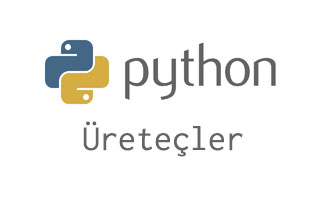 Python’da üreteçler (generators) ve yield komutu